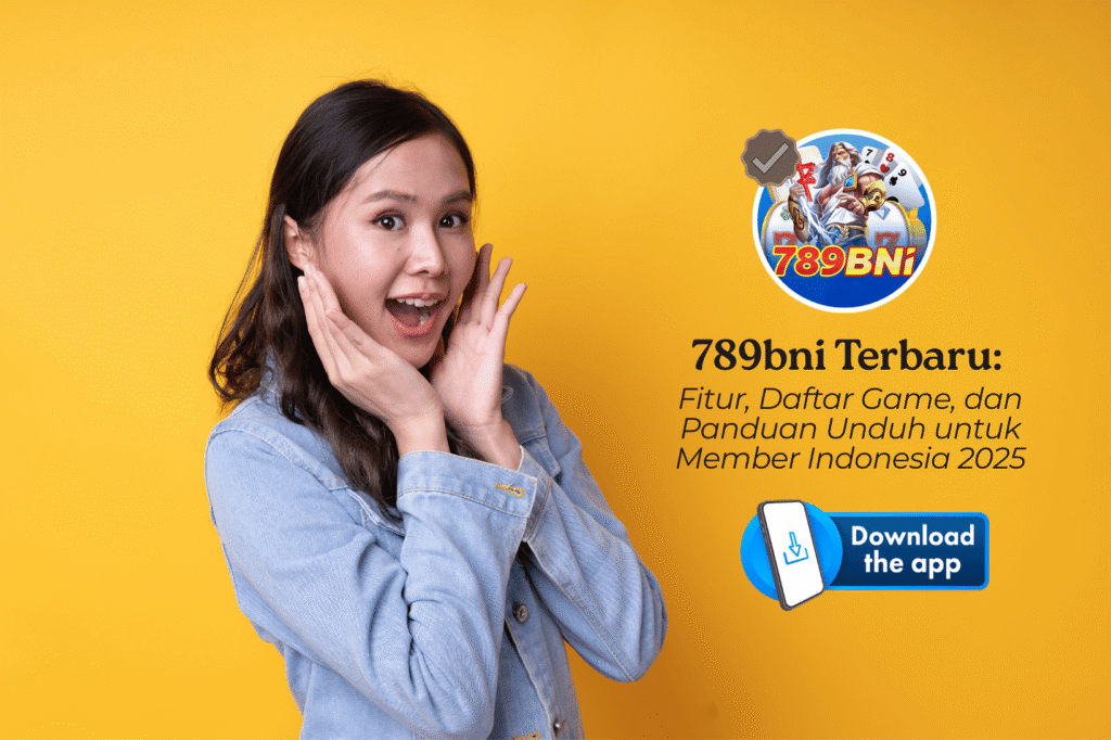 789bni Terbaru Fitur, Daftar Game, dan Panduan Unduh untuk Member Indonesia 2025