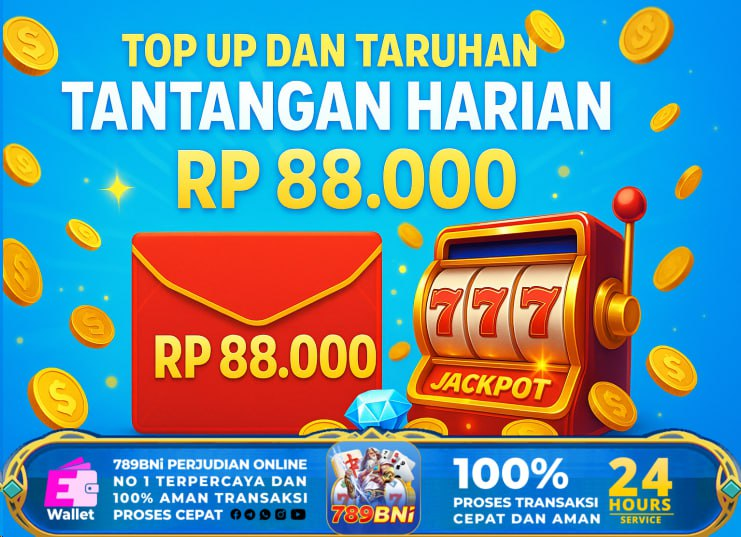bni789 apk top up dan taruhan tantangan harian Rp 88.000