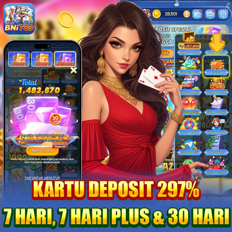 789bni Apk Slot Login kartu deposit 297% 7 hari, 7 hari plus dan 30 hari
